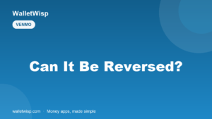 Can a Venmo Payment Be Reversed? (2026) — WalletWisp