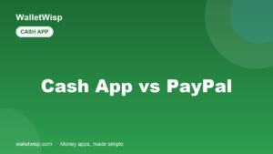 Cash App vs PayPal: Fees, Limits & Which Is Better (2026) — WalletWisp