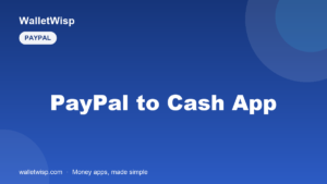 How to Transfer Money From PayPal to Cash App (2026 Step-by-Step Guide) — WalletWisp