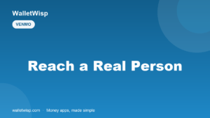 How to Reach a Real Person at Venmo Customer Service (2026) — WalletWisp