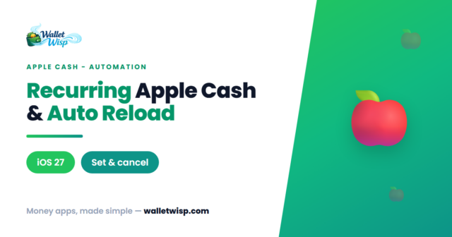 apple-cash-recurring-payments-auto-reload-ios-27-walletwisp Set Up Automatic Apple Cash Payments & Auto Reload in iOS 27 (and Cancel Them)