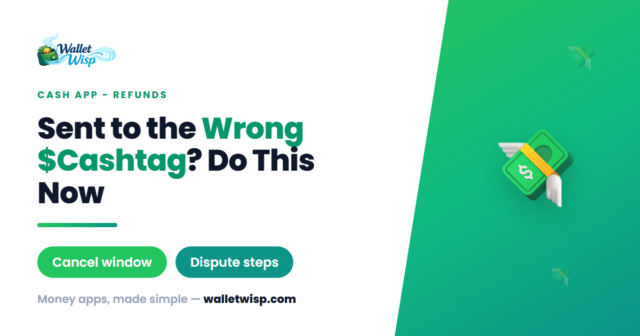 cash-app-sent-money-wrong-cashtag-refund-walletwisp Sent Money to the Wrong $Cashtag? Here's Exactly What You Can (and Can't) Get Back