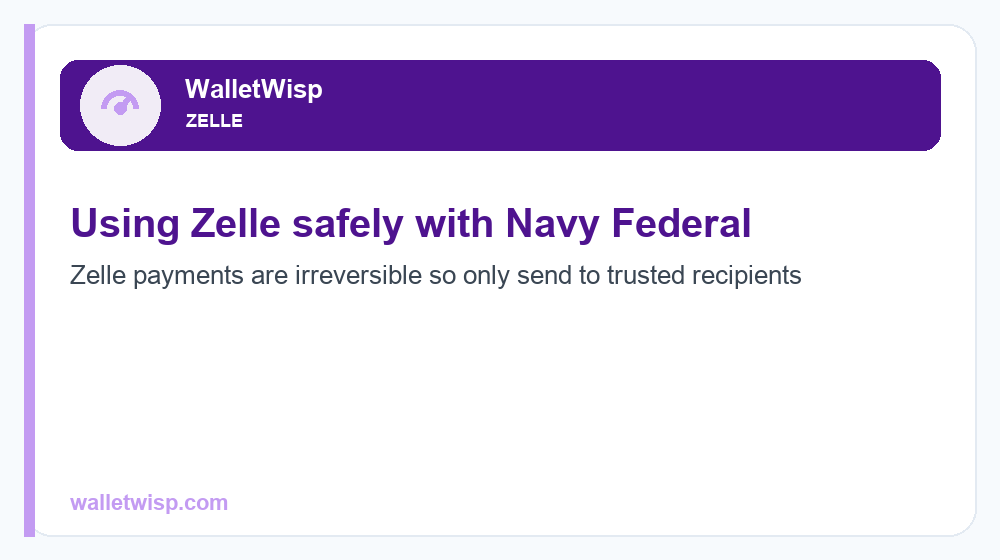 Zelle payments are irreversible so only send to trusted recipients