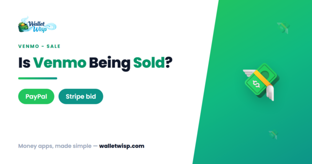 is-venmo-being-sold-paypal-stripe-bid-walletwisp Is Venmo Being Sold? What PayPal's Standalone Split and Stripe's $53B Bid Mean for Your Money
