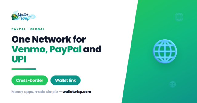 paypal-world-venmo-upi-global-wallets-walletwisp PayPal World Explained: Sending Money Between Venmo, PayPal, UPI and Global Wallets