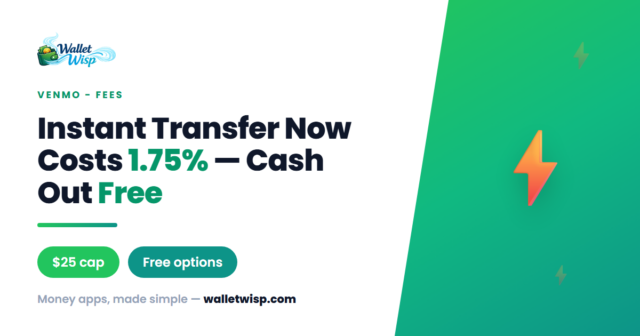 venmo-paypal-instant-transfer-fee-1-75-percent-walletwisp Venmo & PayPal Instant Transfer Now Costs 1.75% — Here's What You Actually Pay (and 5 Free Ways Out)