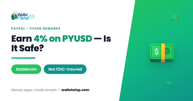 venmo-paypal-pyusd-4-percent-rewards-walletwisp Venmo & PayPal 4% PYUSD Rewards: How It Works and Whether It's Safe