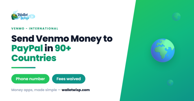 venmo-send-money-paypal-users-90-countries-international-walletwisp Venmo Goes Global: Send Money to PayPal Users in 90+ Countries (Fees Waived Until August 24)