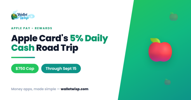 apple-card-5-percent-daily-cash-road-trip-promo-walletwisp Apple Card's 5% Daily Cash Road Trip Promo: What Qualifies and How the $750 Cap Really Works