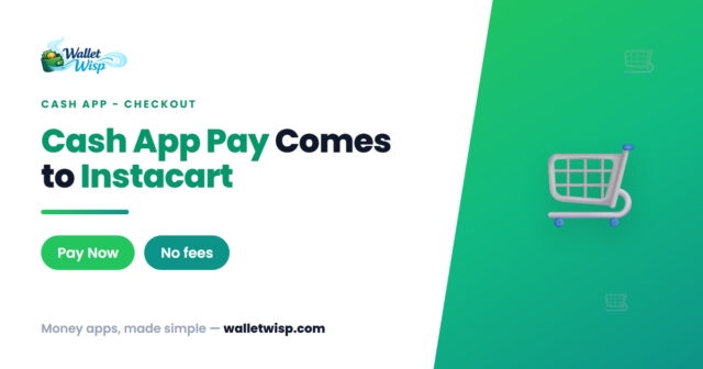 cash-app-pay-at-instacart-walletwisp Can You Use Cash App Pay at Instacart? Pay Now vs. Pay Later, Explained