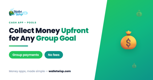 cash-app-pools-collect-money-upfront-group-goal-walletwisp Cash App Pools: How to Collect Money Upfront From Friends for a Group Goal