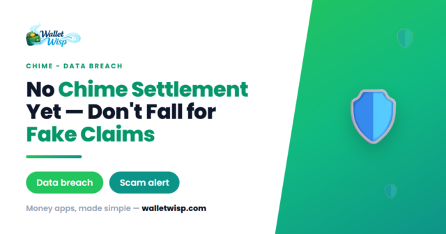 chime-data-breach-settlement-real-claim-form-scams-walletwisp Is the Chime Data-Breach "Settlement" Real Yet? What to Do Now (and the Fake Claim Sites to Avoid)
