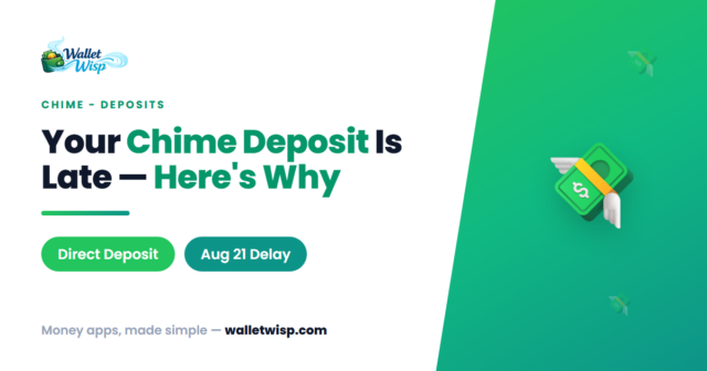 Why Was My Chime Direct Deposit Late? The August 21, 2026 Delay, Explained