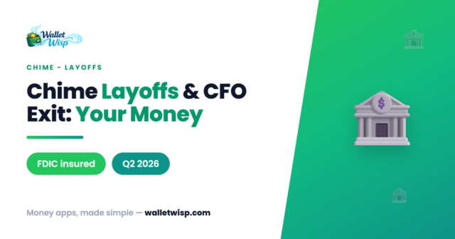 chime-layoffs-cfo-exit-is-my-money-safe-walletwisp Chime's 10% Layoffs and CFO Exit: Is Your Money Safe and What Actually Changes for Members?