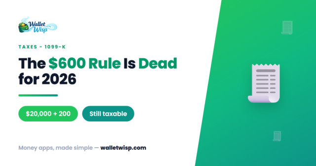 Does Venmo, Cash App, or PayPal Report to the IRS in 2026? What the Repealed $600 Rule Really Means