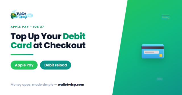 ios-27-apple-wallet-add-money-debit-card-checkout-walletwisp iOS 27 Apple Wallet: Add Money to Your Debit Card Right at Checkout