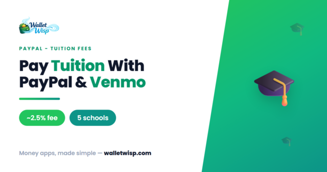 pay-college-tuition-paypal-venmo-fees-walletwisp Can You Pay College Tuition With PayPal or Venmo Now? What the ~2.5% Fee Really Costs