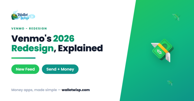 venmo-2026-redesign-explained-walletwisp Why Does Venmo Look Different Now? Your Guide to the 2026 Redesign