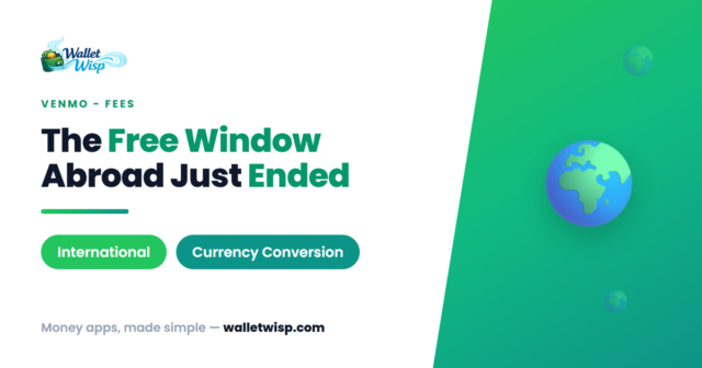 venmo-international-fees-paypal-friends-abroad-walletwisp Venmo's Free International Window Just Closed: What Sending to PayPal Friends Abroad Costs Now