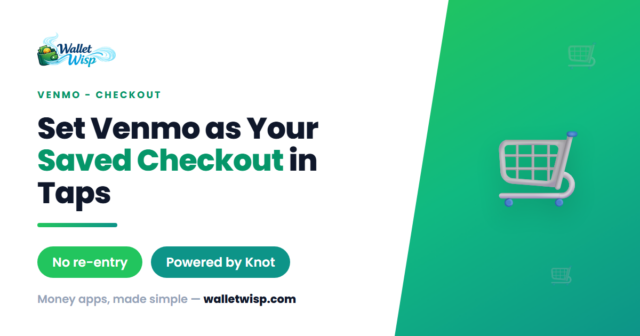 venmo-knot-saved-checkout-partnership-walletwisp Venmo + Knot: Set Venmo as Your Saved Checkout at Stores in a Few Taps