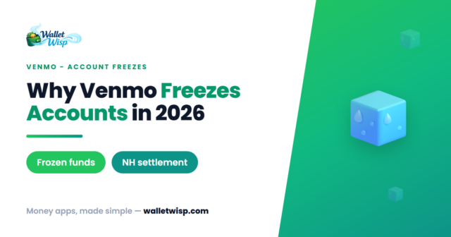 why-venmo-freezes-accounts-2026-paypal-nh-settlement-walletwisp Why Venmo Freezes Accounts — and What's Changing in 2026 After PayPal's $1.75M New Hampshire Settlement