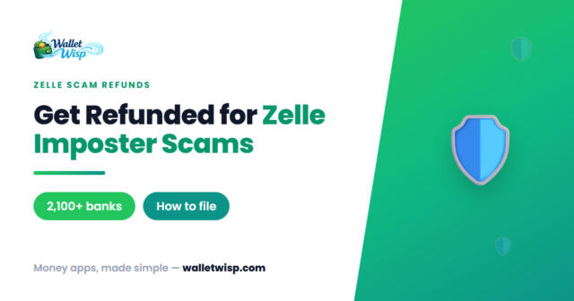 zelle-imposter-scam-reimbursement-claim-walletwisp Zelle's Imposter-Scam Reimbursement Rule: Who Qualifies and How to File a Claim Through Your Bank