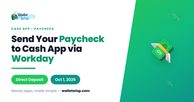 cash-app-workday-direct-deposit-integration-walletwisp How to Route Your Paycheck to Cash App With Workday's New Direct Deposit Integration (Live Oct 1, 2026)
