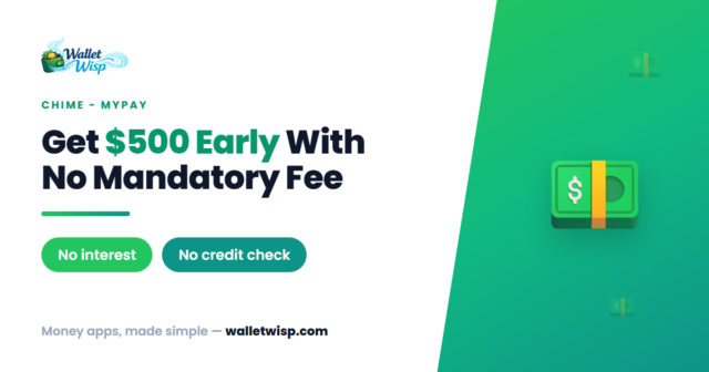 chime-mypay-how-it-works-eligibility-limits-walletwisp Chime MyPay Explained: Get Up to $500 of Your Paycheck Early (No Mandatory Fee)