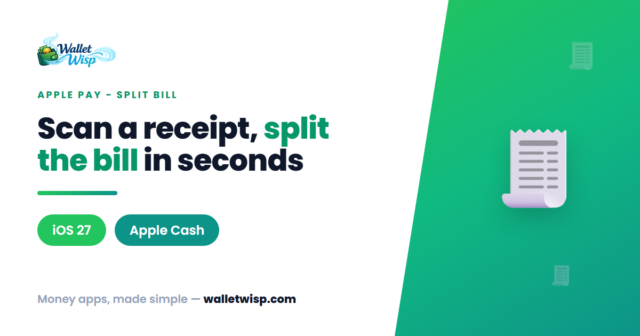 ios-27-apple-cash-split-bill-receipt-scan-walletwisp iOS 27's Apple Cash "Split Bill": Scan a Receipt, Auto-Send Requests