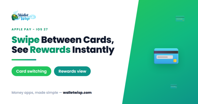 ios-27-apple-pay-card-switching-checkout-redesign-walletwisp Apple Pay's iOS 27 Checkout: Swipe Between Cards, See Rewards Before You Pay
