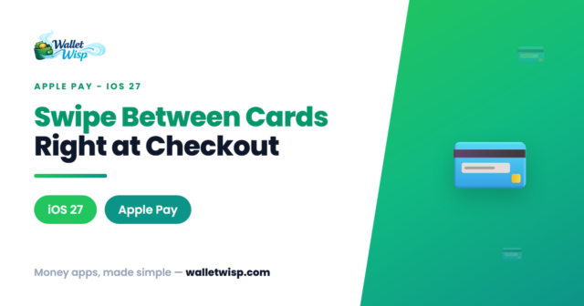 ios-27-apple-pay-checkout-redesign-walletwisp The New Apple Pay Checkout in iOS 27: Swipe Between Cards, See Rewards, and Pay Smarter