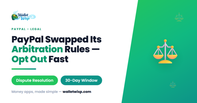 paypal-september-14-dispute-resolution-arbitration-opt-out-walletwisp PayPal's Sept 14 Dispute Resolution Overhaul: What Changed and Can You Still Opt Out?