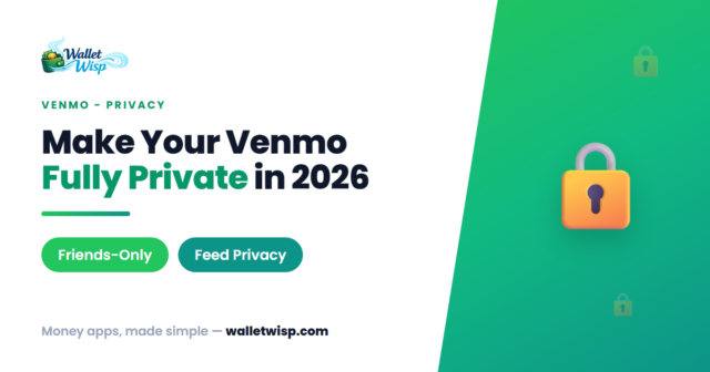 venmo-2026-friends-only-privacy-default-walletwisp Venmo's 2026 Friends-Only Default: How to Lock Down Your Payments and Feed