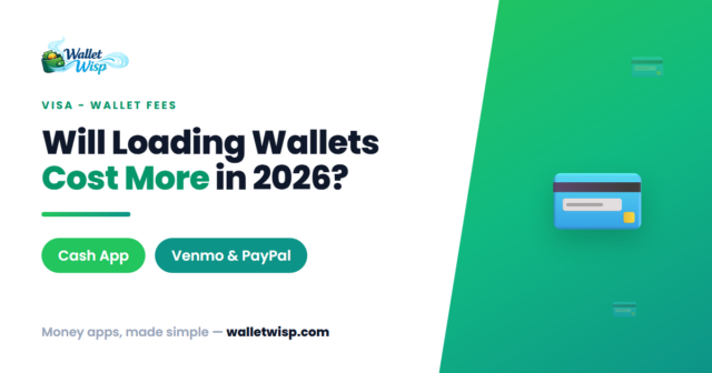 visa-consumer-funding-fee-2026-cash-app-venmo-paypal-walletwisp Visa's New Consumer Funding Fee (Oct 1, 2026): Will It Cost More to Load Cash App, Venmo, or PayPal?