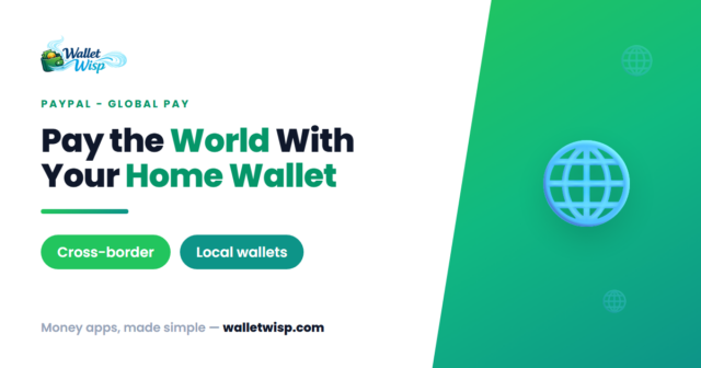 what-is-paypal-world-us-international-payments-walletwisp PayPal World Explained: How US Users Can Shop and Pay Internationally Through Local Wallets