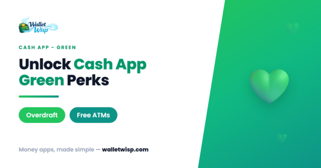cash-app-green-how-to-qualify-benefits-walletwisp Cash App Green Explained: How to Qualify and Unlock $200 Overdraft, Free ATMs, and More