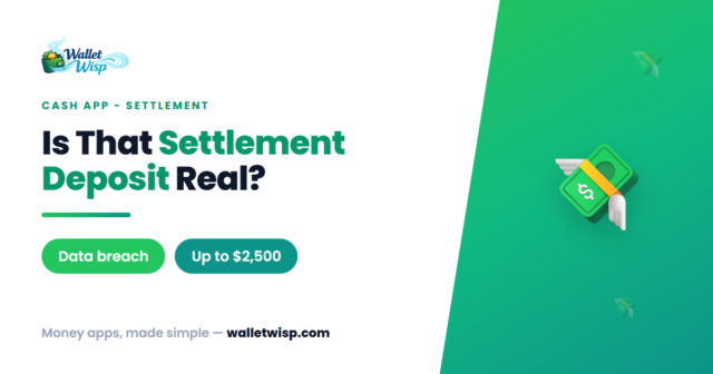 cash-app-security-settlement-administrator-venmo-zelle-deposit-walletwisp Got a Venmo or Zelle Deposit From "Cash App Security Settlement Administrator"? Here's What It Is