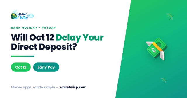 columbus-day-oct-12-2026-direct-deposit-delay-cash-app-chime-venmo-zelle-walletwisp Will the Oct 12 Columbus Day Bank Holiday Delay Your Direct Deposit on Cash App, Chime, Venmo & Zelle?