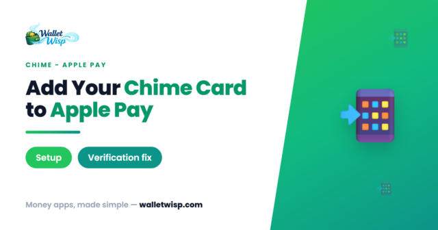 Does Chime Work With Apple Pay? How to Add Your Card (and Fix the "Can't Verify" Error)