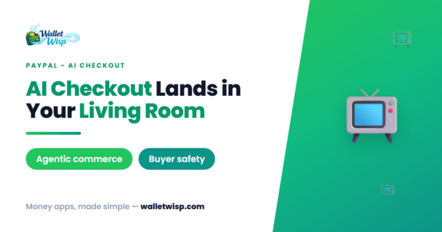 paypal-glance-agentic-ai-checkout-smart-tv-walletwisp PayPal + Glance Just Put AI Checkout on Your TV: Is It Safe to Let AI Buy for You?