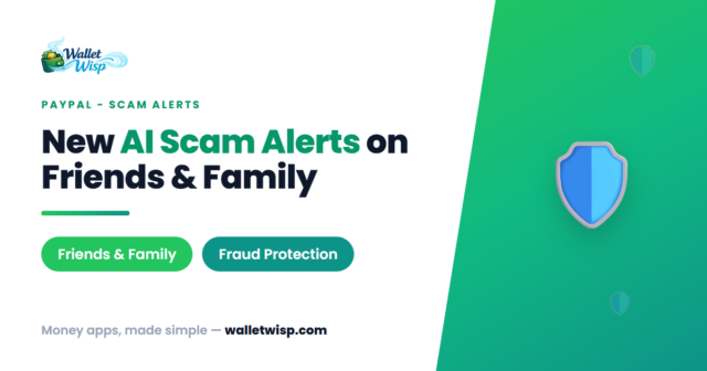 PayPal & Venmo AI Scam Alerts on Friends & Family: What They Mean and Can You Skip Them?