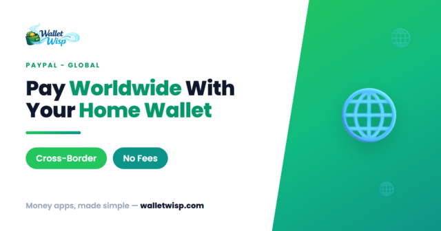 paypal-world-global-wallet-explained-walletwisp PayPal World Explained: Pay Merchants Abroad Without a PayPal Account